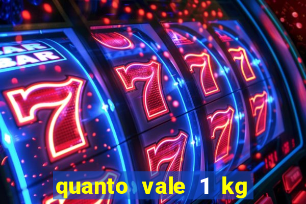 quanto vale 1 kg de lacre de latinha 2024